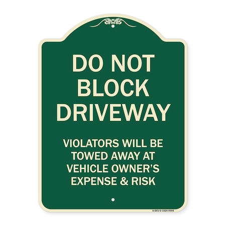 Signmission Designer Series-Do Not Block Driveway Violators Will Be Towed Away Vehicle, 24" x 18", G-1824-9984 A-DES-G-1824-9984